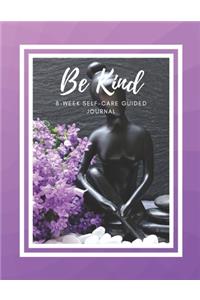 Be Kind 8-week Self-Care Guided Journal