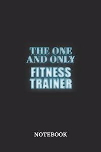 The One And Only Fitness Trainer Notebook