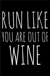 Run like You are out of wine