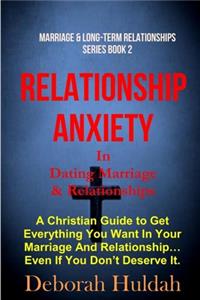 RELATIONSHIP ANXIETY In Dating Marriage & Relationship