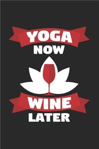 Yoga now wine later: 6x9 YOGA - grid - squared paper - notebook - notes