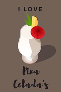 I love Pina Colada's - Notebook