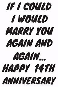If I Could I Would Marry You Again And Again... Happy 14th Anniversary