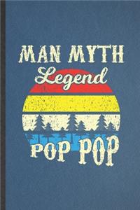 Man Myth Legend Pop Pop