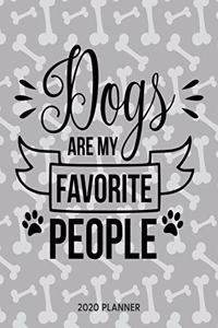 Dogs Are My Favorite People 2020 Planner