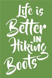 Life is Better in Hiking Boots