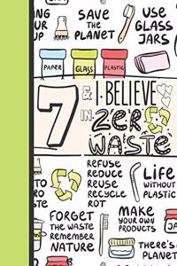 7 & I Believe In Zero Waste