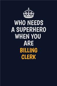 Who Needs A Superhero When You Are Billing Clerk