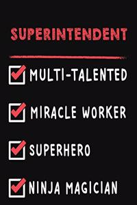 Superintendent Multi-Talented Miracle Worker Superhero Ninja Magician