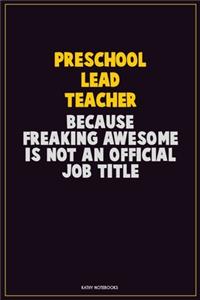 Preschool Lead Teacher, Because Freaking Awesome Is Not An Official Job Title