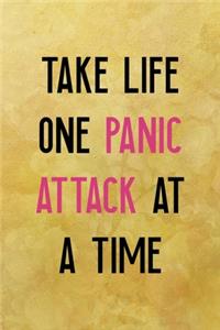 Take life one panic attack at a time