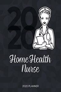 Home Health Nurse 2020 Planner