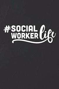 Hashtag Social Worker Life Notebook: White Blank Hashtag Social Worker Life Notebook / Journal Gift ( 6 x 9 - 110 blank pages )