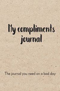 My Compliments Journal The Journal You Need On A Bad Day