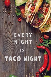 Every Night is Taco Night