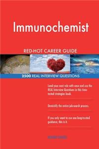 Immunochemist RED-HOT Career Guide; 2500 REAL Interview Questions