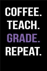 Coffee Teach Grade Repeat
