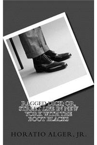 Ragged Dick; or, Street Life in New York with the Boot Blacks