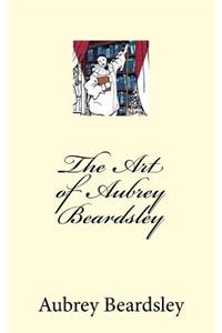 The Art of Aubrey Beardsley