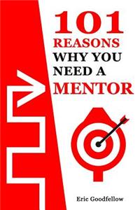 101 Reasons Why You Need a Mentor