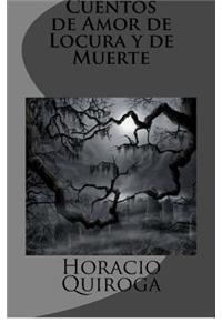 Cuentos de Amor de Locura Y de Muerte