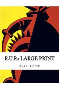 R.U.R.: Large Print
