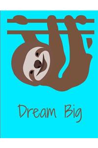 Dream Big Smiling Sloth Notebook Journal 150 Page College Ruled Pages 8.5 X 11