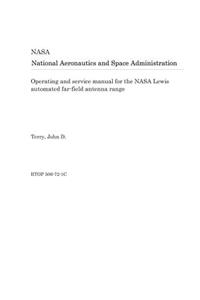 Operating and Service Manual for the NASA Lewis Automated Far-Field Antenna Range