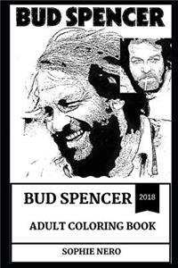Bud Spencer Adult Coloring Book: Prolific Actor and Legendary Comedian, Italian Swimmer and Cultural Film Icon Inspired Adult Coloring Book