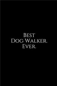 Best Dog Walker. Ever.