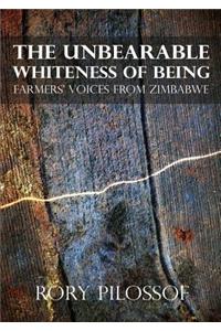 The Unbearable Whiteness of Being. Farmers' Voices from Zimbabwe
