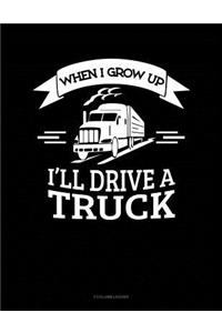 When I Grow Up I'll Drive a Truck: 3 Column Ledger