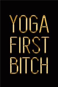Yoga First Bitch