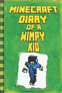 Minecraft: Diary of a Wimpy Kid: Legendary Minecraft Diary. an Unnoficial Minecraft Adventure Story Book for Kids