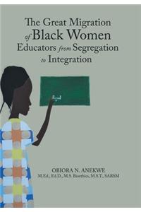 Great Migration of Black Women Educators from Segregation to Integration