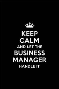 Keep Calm and Let the Business Manager Handle It