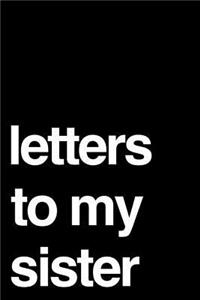 Letters to My Sister