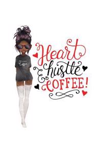 Heart, Hustle & Coffee: Lined Notebook, 120 Lined Pages, 6x9