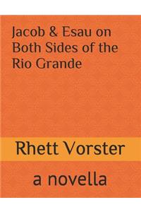 Jacob & Esau on Both Sides of the Rio Grande