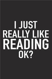 I Just Really Like Reading Ok?