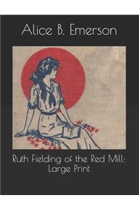 Ruth Fielding of the Red Mill