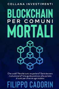 Blockchain Per Comuni Mortali