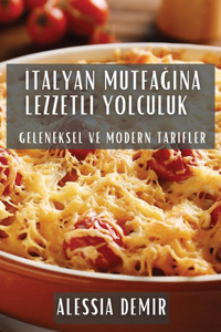 İtalyan Mutfağına Lezzetli Yolculuk
