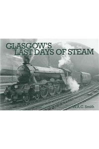 Glasgow's Last Days of Steam