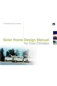 Solar Home Design Manual for Cool Climates