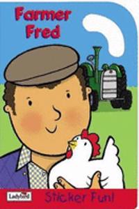 Farmer Fred: Little Workmates