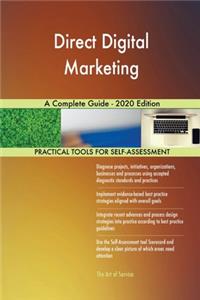 Direct Digital Marketing A Complete Guide - 2020 Edition