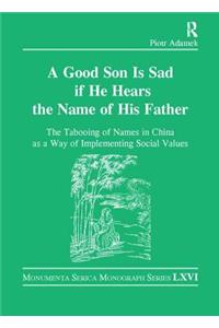 Good Son is Sad If He Hears the Name of His Father