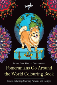 Pomeranians Go Around the World Colouring Book