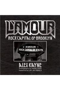 L'Amour: Rock Capital of Brooklyn